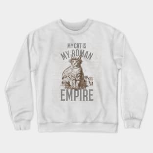 Roman Empire Ancient Rome Cat Lover Funny Cats Crewneck Sweatshirt